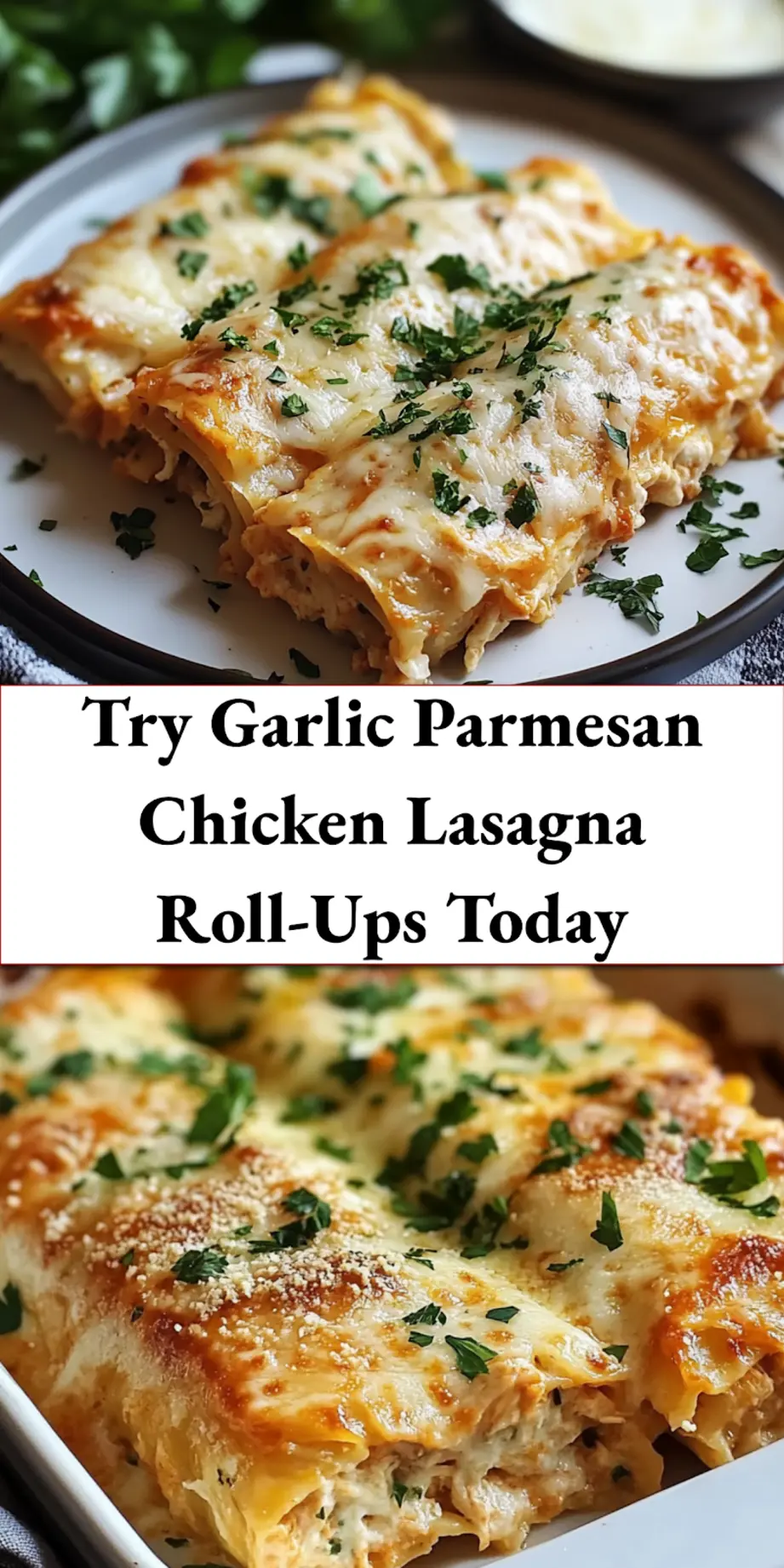 Close-up of Garlic Parmesan Chicken Lasagna Roll Ups with golden cheese