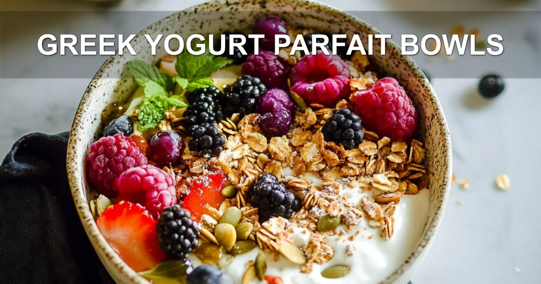 Greek Yogurt Parfait Bowls for Delicious Breakfast