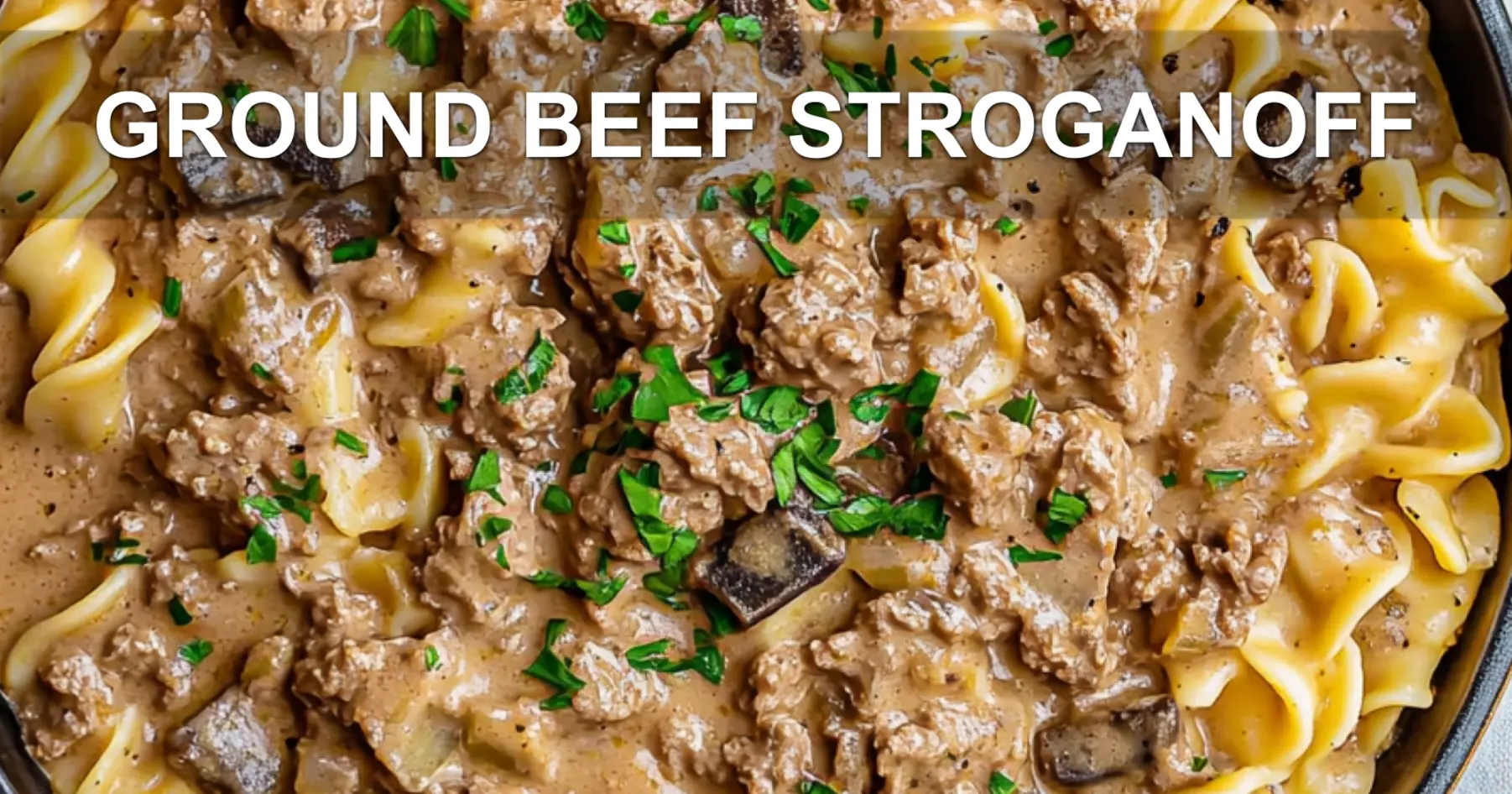 GROUND BEEF STROGANOFF centered hero view, clean and uncluttered