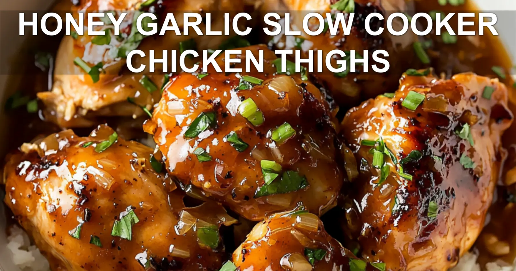 HONEY GARLIC SLOW COOKER CHICKEN THIGHS centered hero view, clean and uncluttered