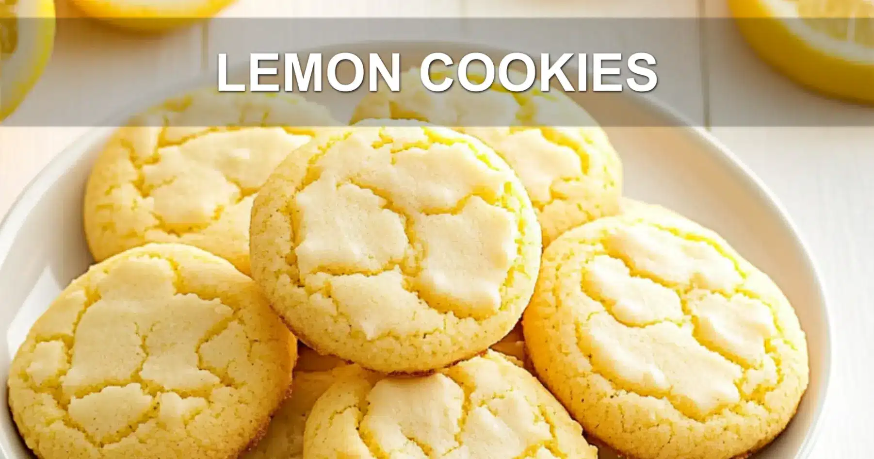 Lemon Cookies Easy and Irresistible Recipe
