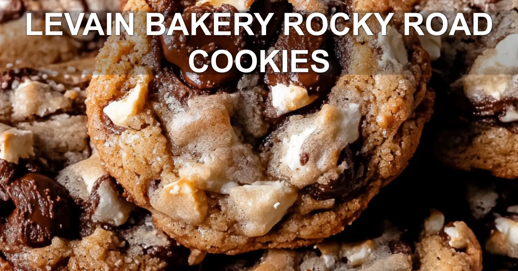 Levain Bakery Rocky Road Cookies Easy and Delicious