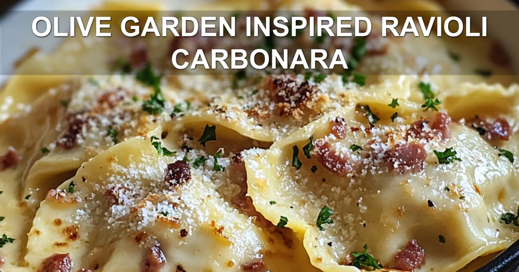 OLIVE GARDEN INSPIRED RAVIOLI CARBONARA centered hero view, clean and uncluttered