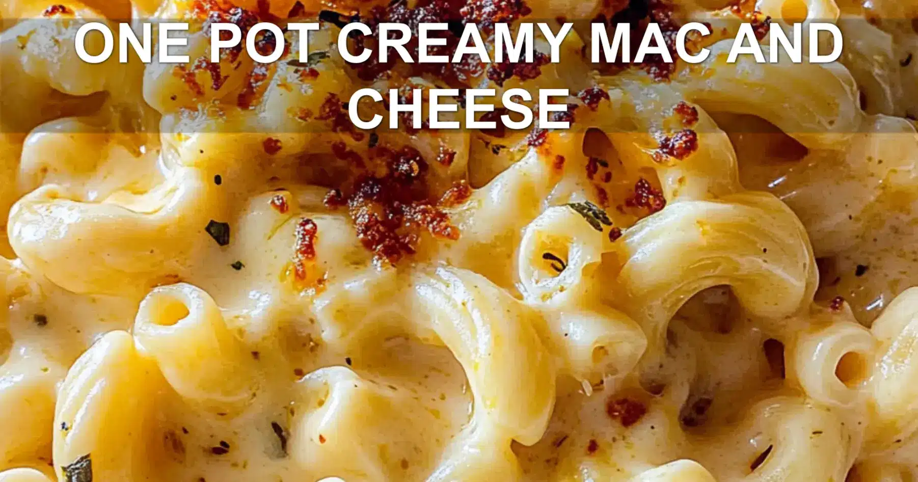 One Pot Creamy Mac and Cheese Easy and Delicious