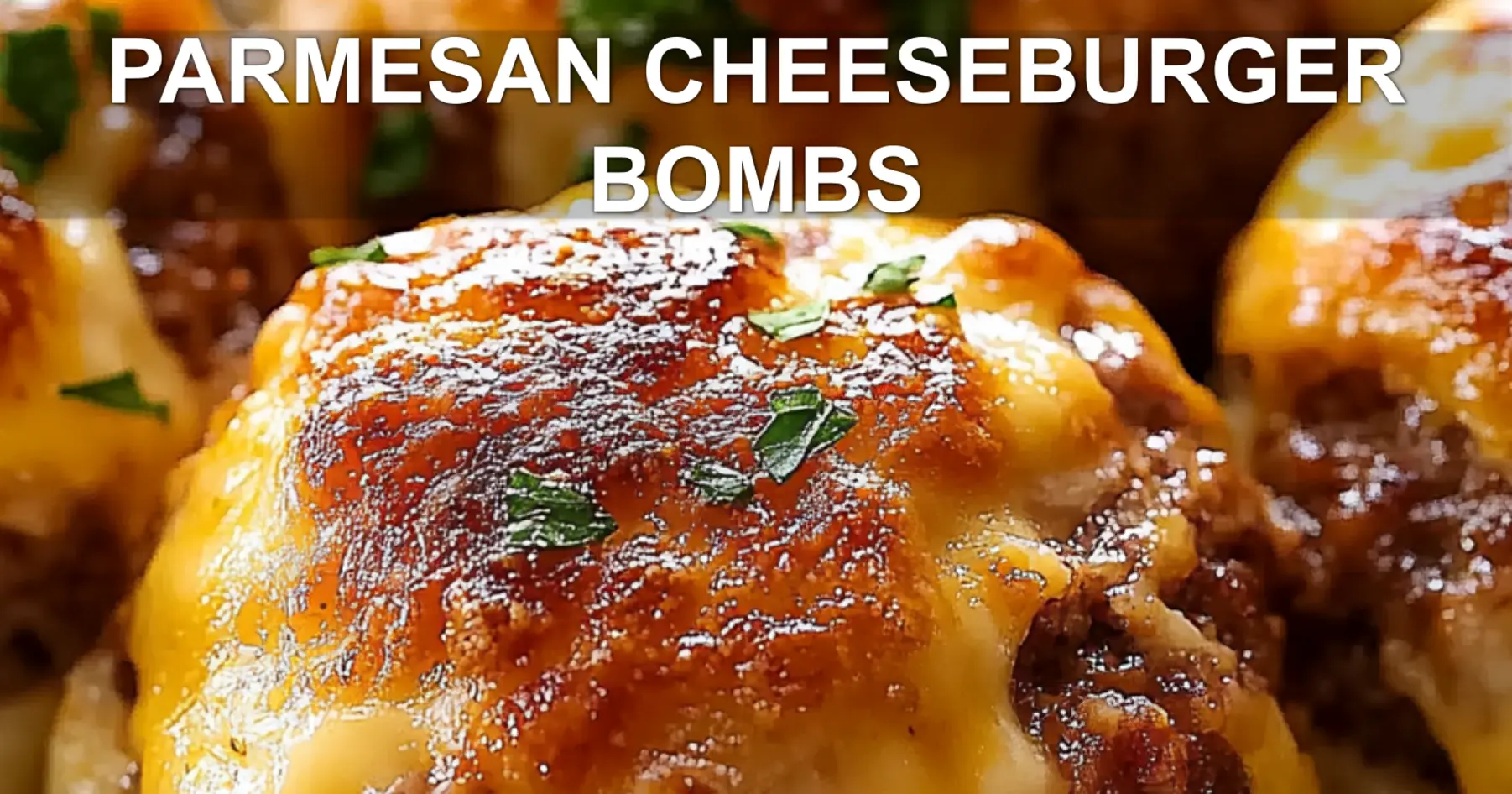 PARMESAN CHEESEBURGER BOMBS centered hero view, clean and uncluttered