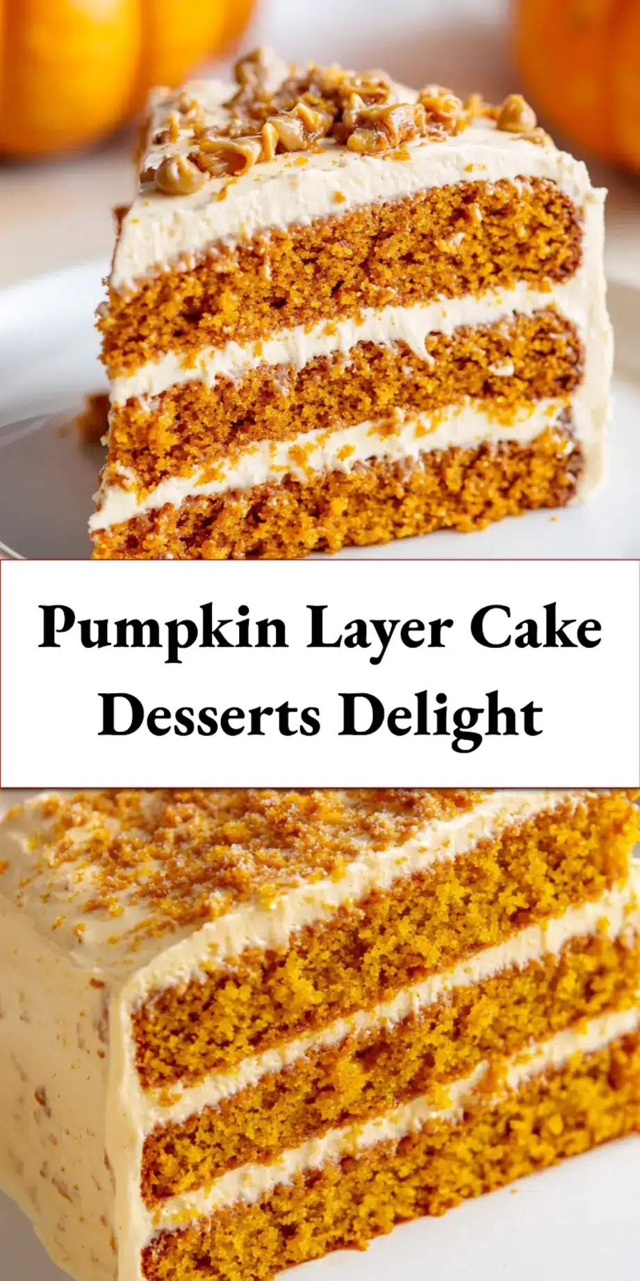 Pumpkin Layer Cake Desserts You'll Love to Try 7 PUMPKIN LAYER CAKE DESSERTS centered hero view, clean and uncluttered_pin