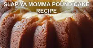 SLAP YA MOMMA POUND CAKE RECIPE centered hero view, clean and uncluttered