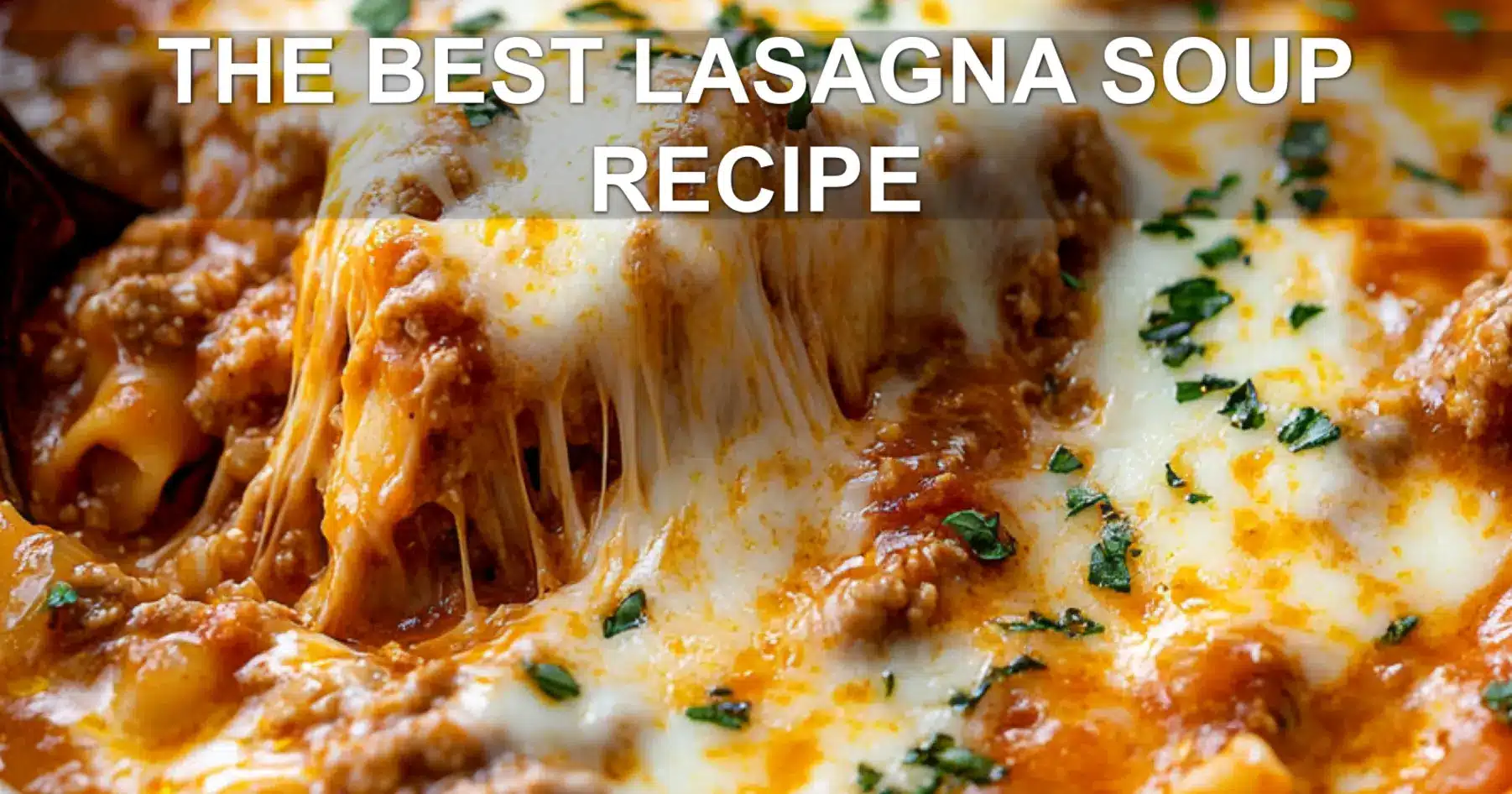 THE BEST LASAGNA SOUP RECIPE centered hero view, clean and uncluttered