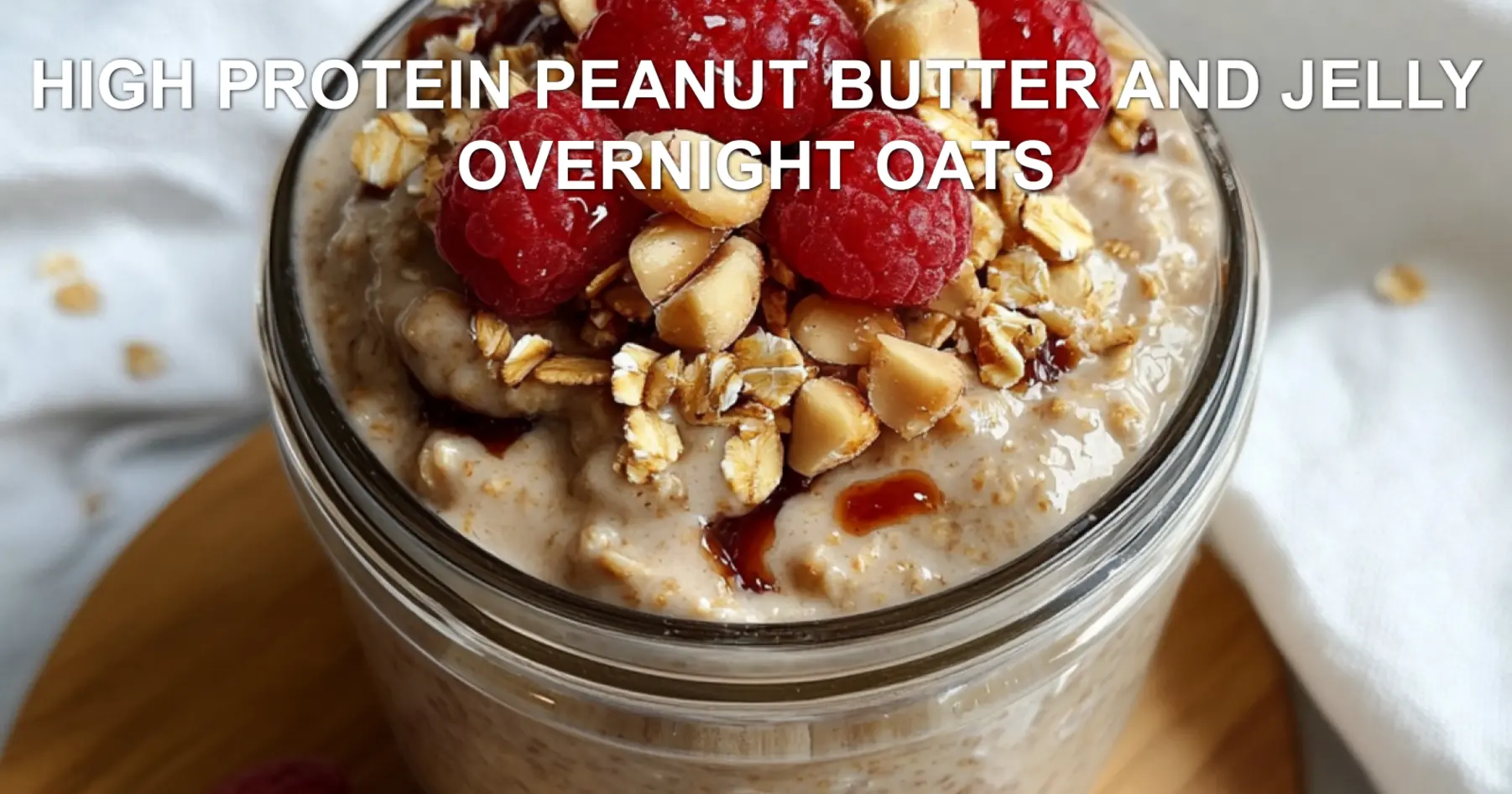High Protein Peanut Butter and Jelly Overnight Oats Recipe
