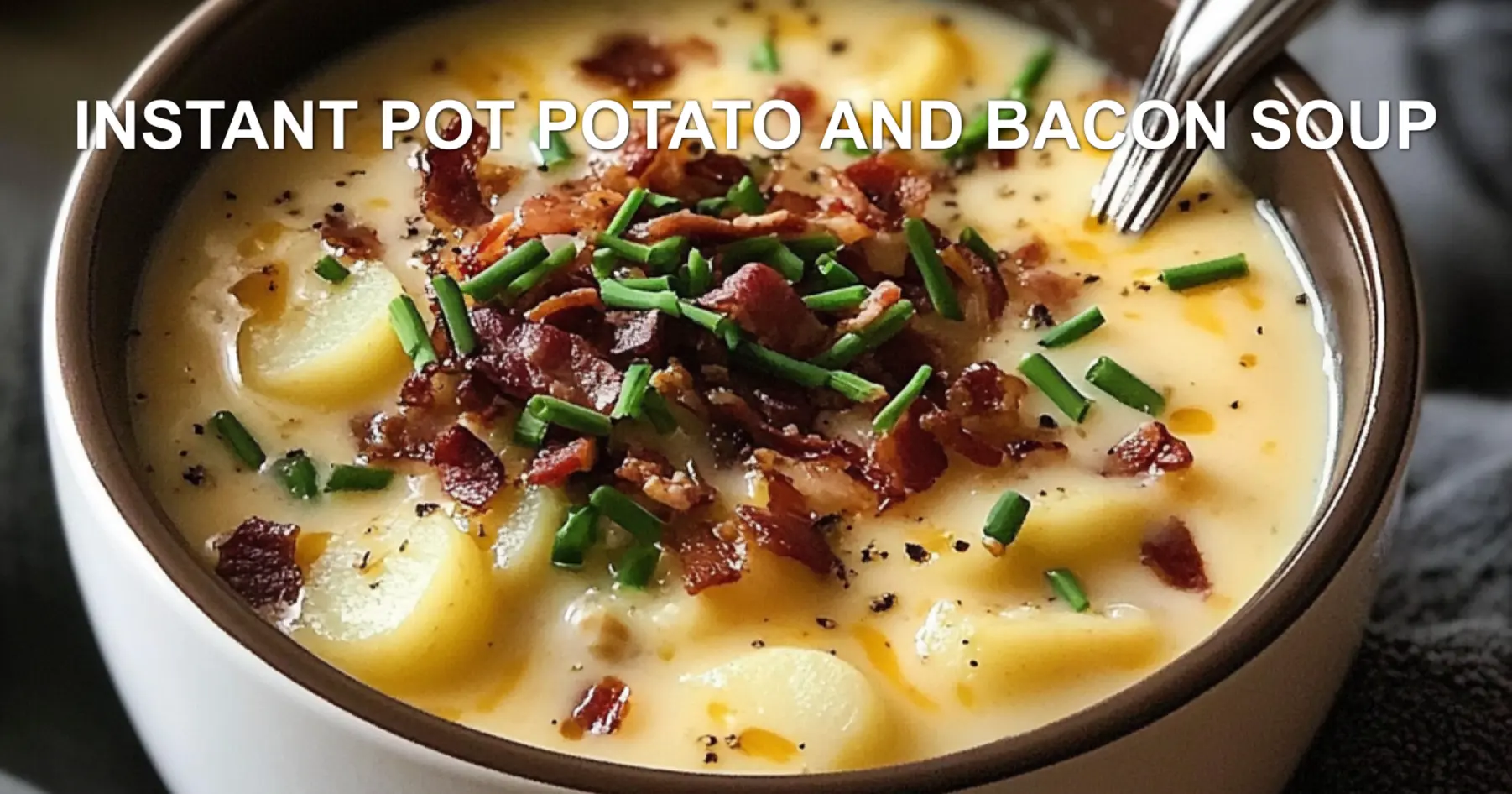 Instant Pot Potato and Bacon Soup Recipe Easy Comfort