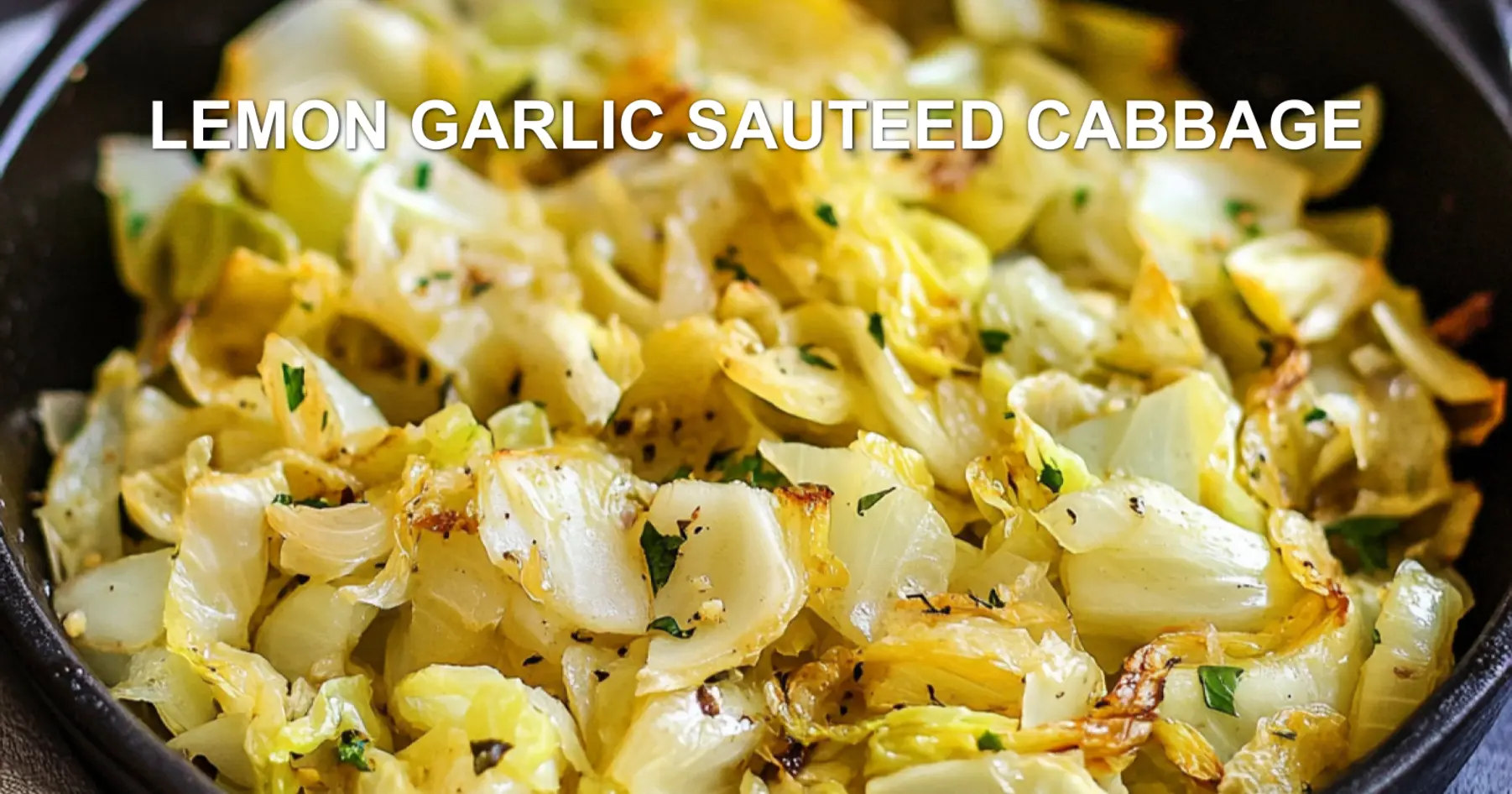 Lemon Garlic Sauteed Cabbage Irresistible Recipe