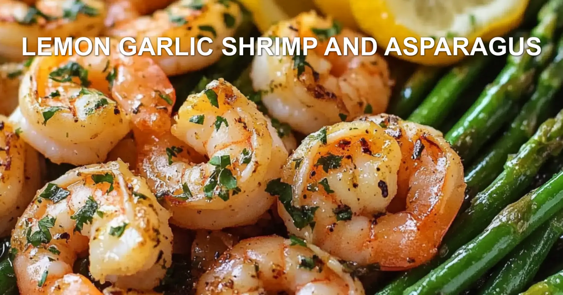 Lemon Garlic Shrimp and Asparagus: Quick and Delicious