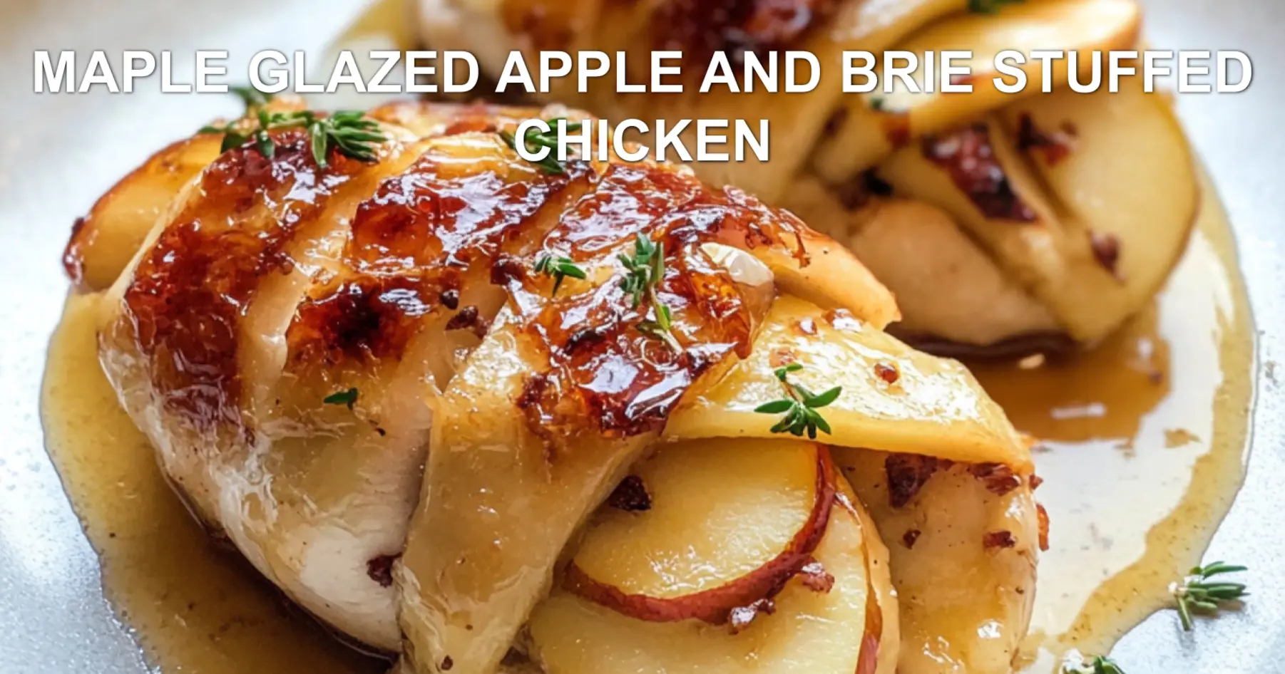 Maple Glazed Apple and Brie Stuffed Chicken Recipe Easy