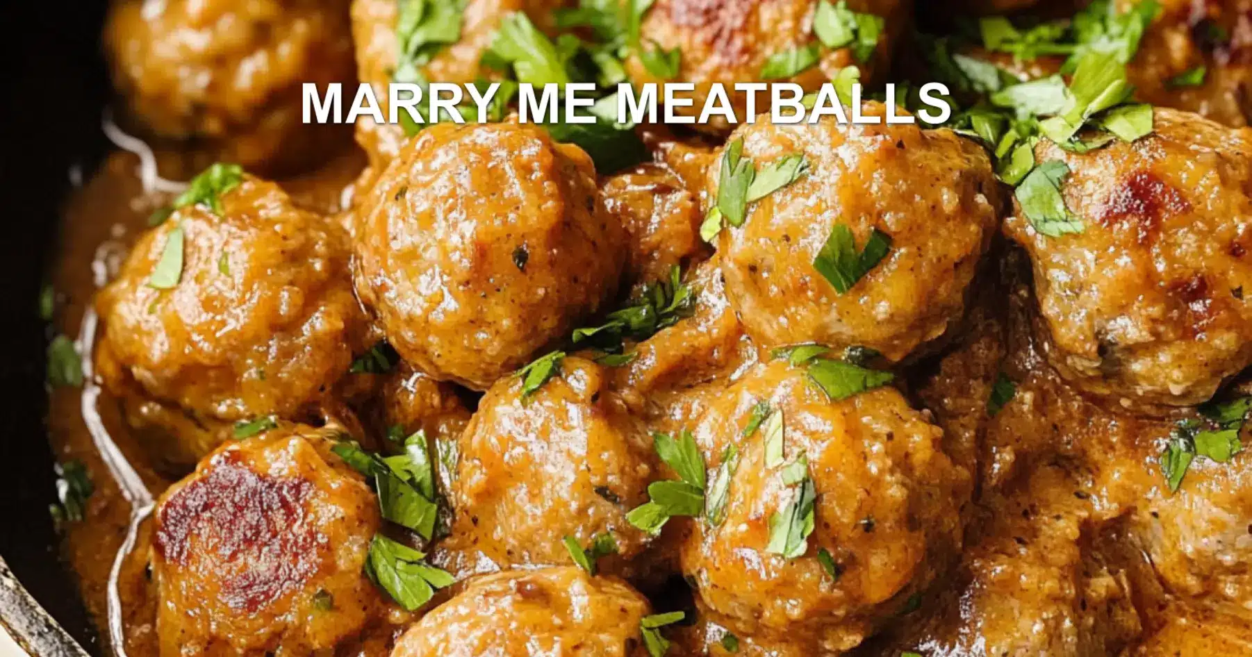 Marry Me Meatballs Recipe: Easy and Irresistible