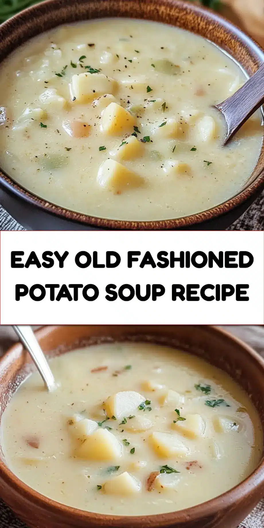 Old-Fashioned Potato Soup Recipe: Easy Cozy Comfort 7 OLD FASHIONED POTATO SOUP centered hero view, clean and uncluttered
