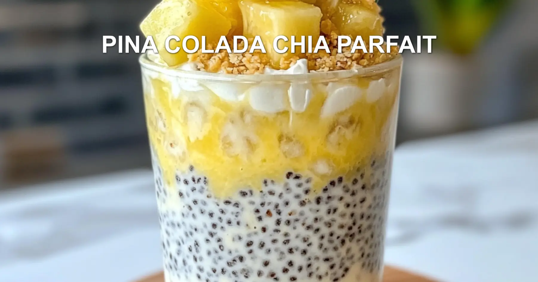 Pina Colada Chia Parfait Recipe Easy Fresh and Delicious