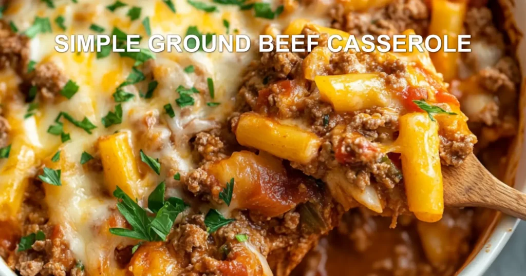 SIMPLE GROUND BEEF CASSEROLE centered hero view, clean and uncluttered
