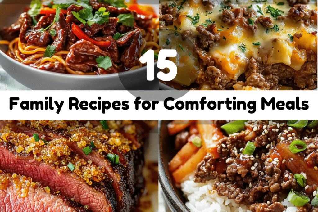 15 Family Recipes: Comforting Meals for Everyone