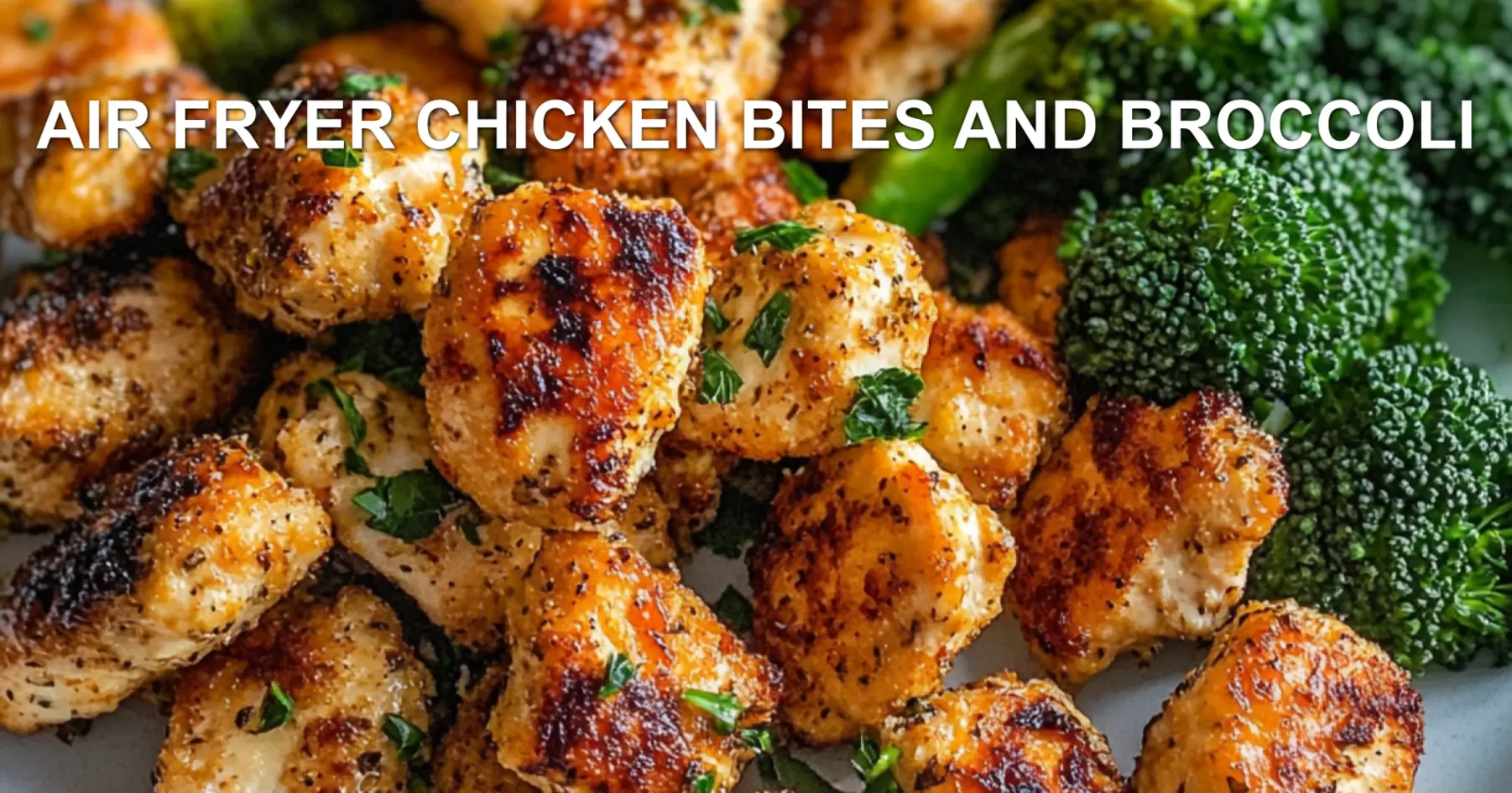 Air Fryer Chicken Bites and Broccoli Recipe Easy Quick
