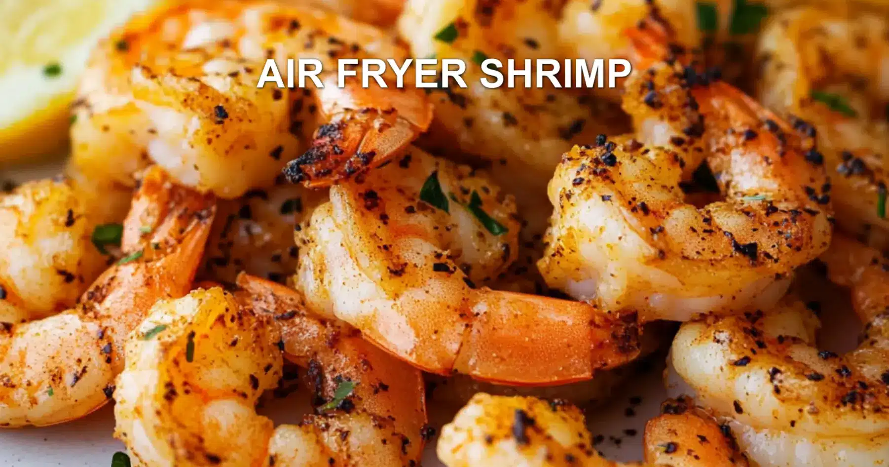 Air Fryer Shrimp Recipe – Quick Easy and Irresistible
