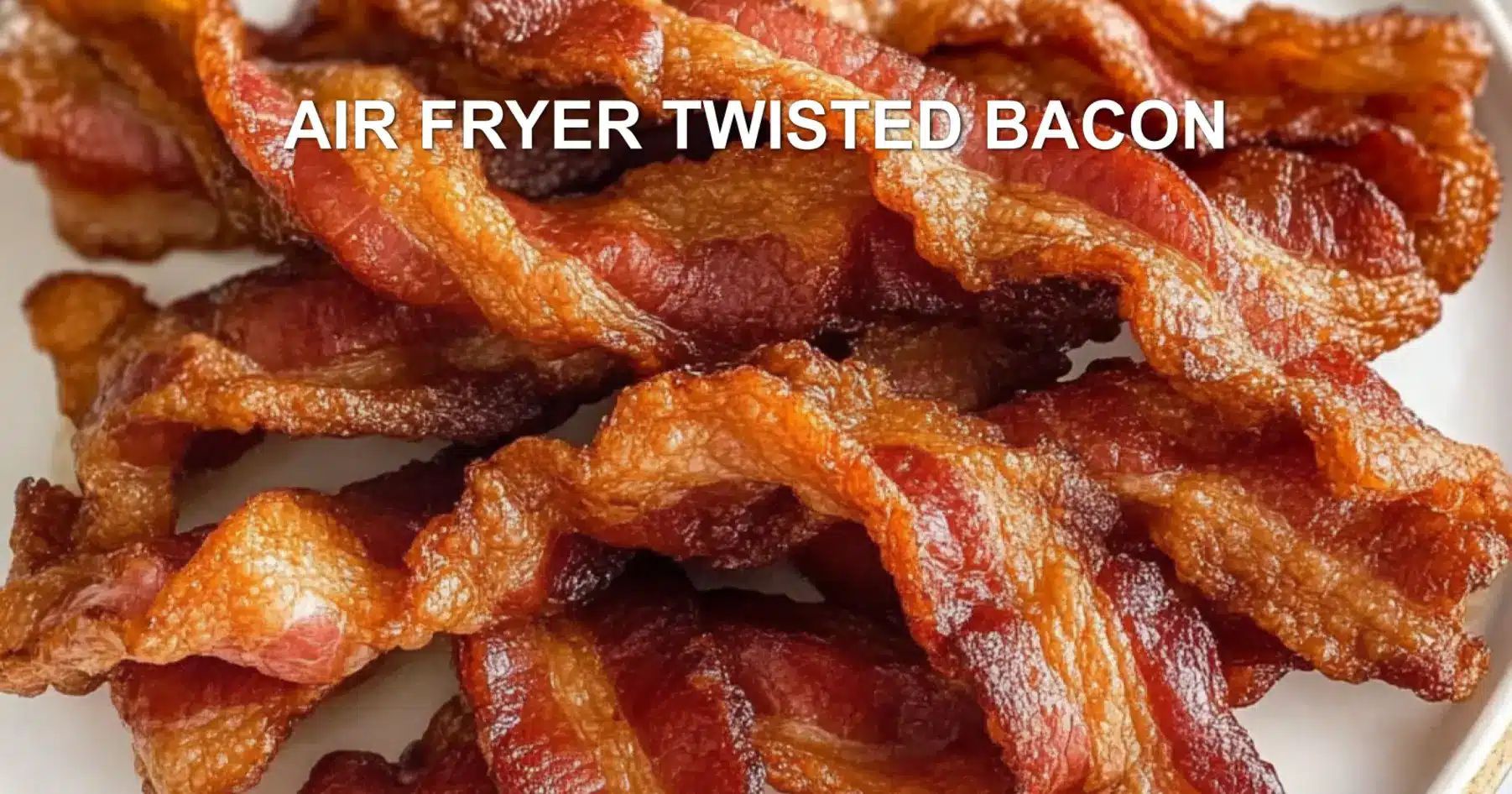 AIR FRYER TWISTED BACON centered hero view, clean and uncluttered
