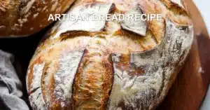 ARTISAN BREAD RECIPE centered hero view, clean and uncluttered