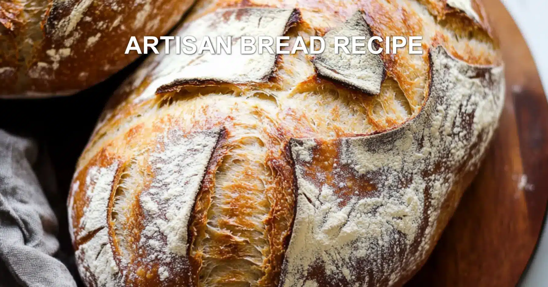 Easy Artisan Bread Recipe for Fresh Homemade Loaves