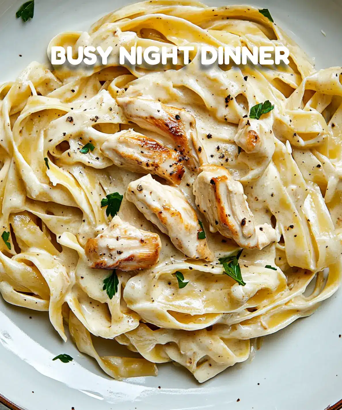 Creamy Chicken Pasta Easy Weeknight Dinner Recipe 7 Creamy Chicken Pasta centered hero view, clean and uncluttered for Pinterest