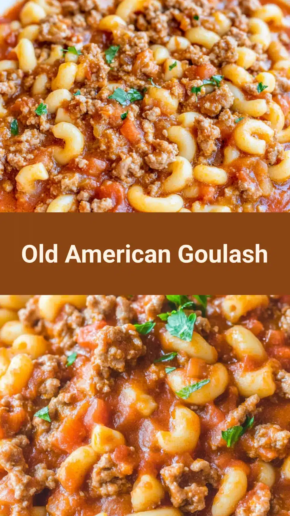 Old American Goulash Easy Comforting Weeknight Dinner 7 OLD AMERICAN GOULASH centered hero view, clean and uncluttered