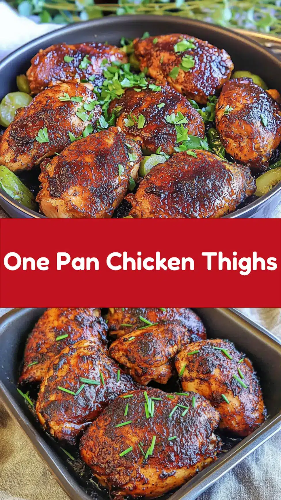 ONE PAN CHICKEN THIGHS 45 MINUTES centered hero view, clean and uncluttered pin