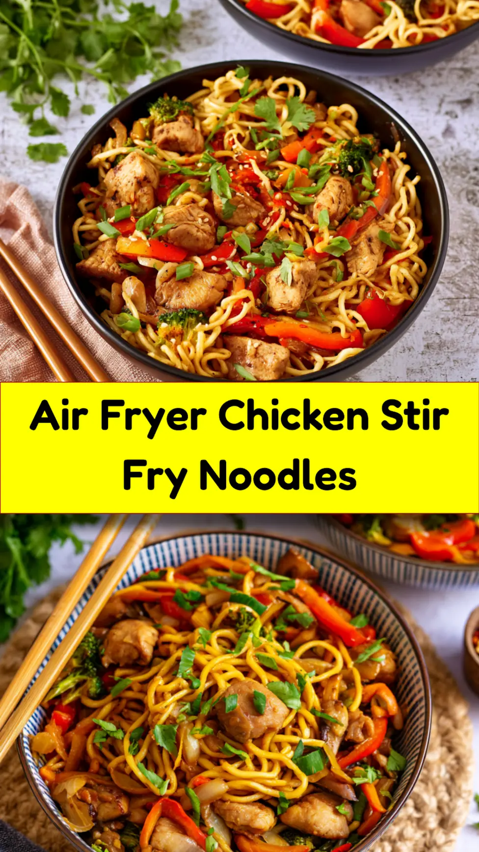 Air Fryer Chicken Stir Fry Noodles pinnable image  easy homemade recipe served and ready to eat