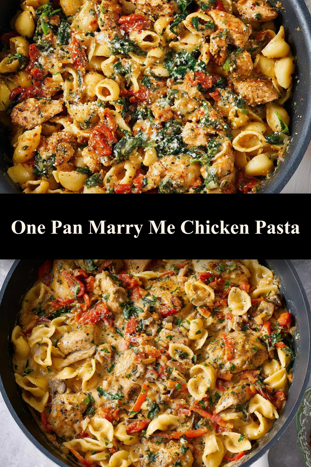 One Pan Marry Me Chicken Pasta recipe, served and ready to eat, easy homemade dish